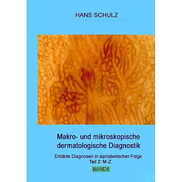 Makro- und mikroskopische dermatologische Diagnostik Band 2, Hans Schulz