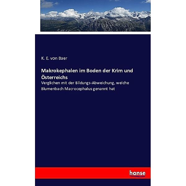 Makrokephalen im Boden der Krim und Österreichs, Karl Ernst von Baer