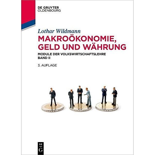 Makroökonomie, Geld und Währung / De Gruyter Studium, Lothar Wildmann