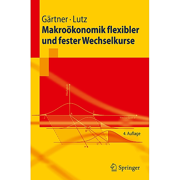 Makroökonomik flexibler und fester Wechselkurse, Manfred Gärtner, Matthias Lutz