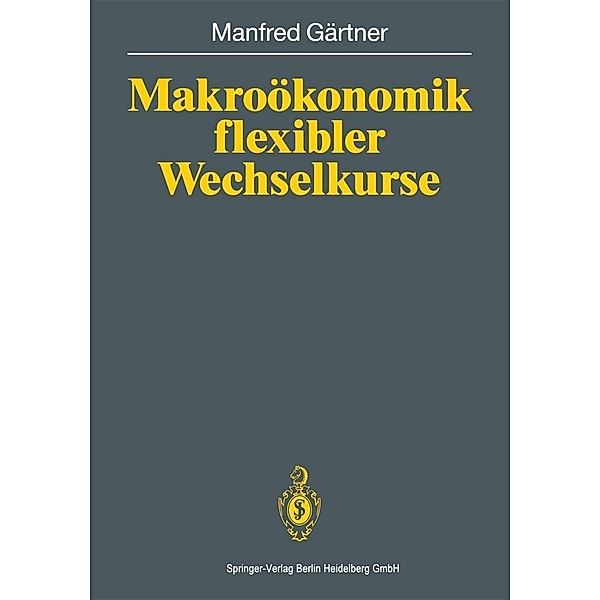 Makroökonomik flexibler Wechselkurse, Manfred Gärtner