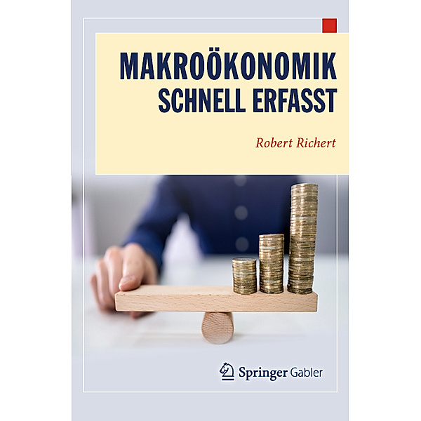 Makroökonomik - Schnell erfasst, Robert Richert