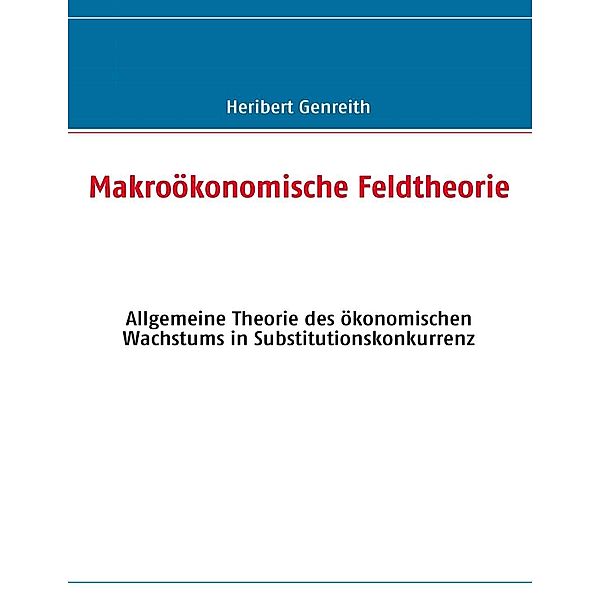 Makroökonomische Feldtheorie, Heribert Genreith