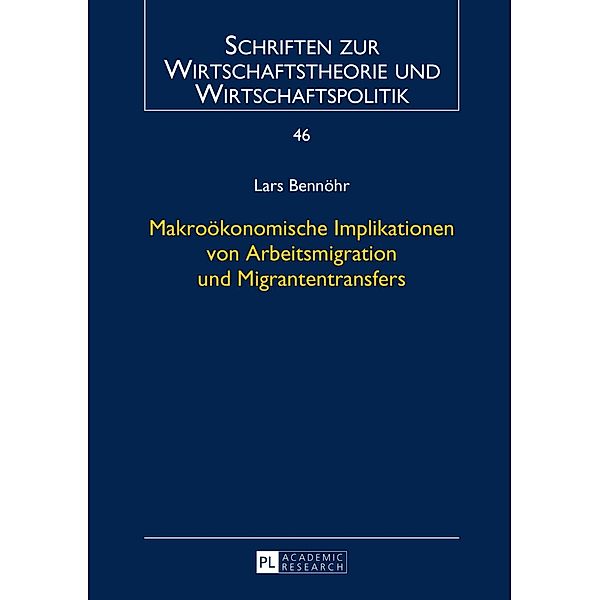 Makrooekonomische Implikationen von Arbeitsmigration und Migrantentransfers, Lars Bennohr