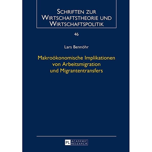 Makrooekonomische Implikationen von Arbeitsmigration und Migrantentransfers, Bennohr Lars Bennohr