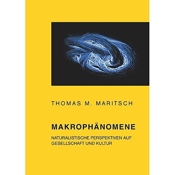 Makrophänomene, Thomas M. Maritsch