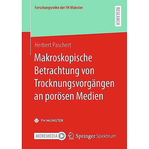 Makroskopische Betrachtung von Trocknungsvorgängen an porösen Medien / Forschungsreihe der FH Münster, Herbert Paschert