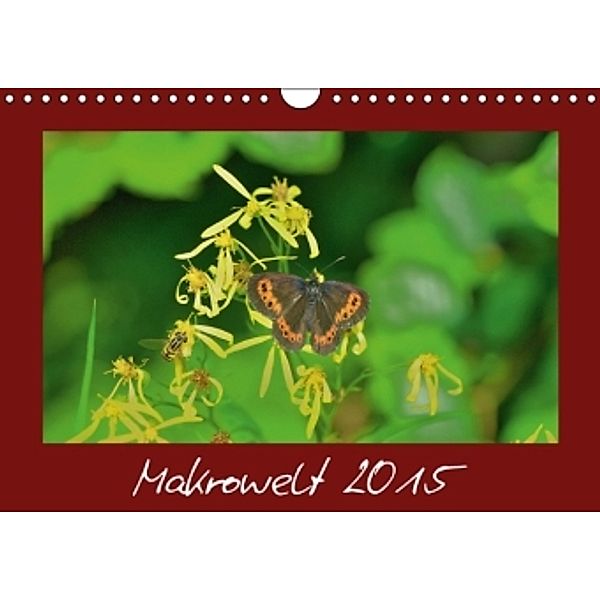 Makrowelt 2015 (Wandkalender 2015 DIN A4 quer), Gerald Just