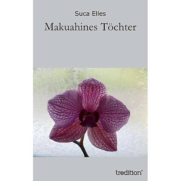 Makuahines Töchter / tredition, Suca Elles