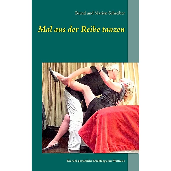 Mal aus der Reihe tanzen, Bernd Schreiber, Marion Schreiber