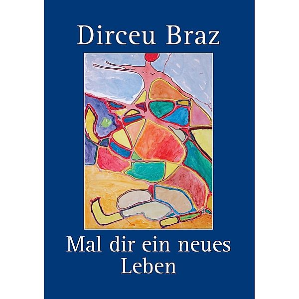 Mal dir ein neues Leben, Dirceu Braz