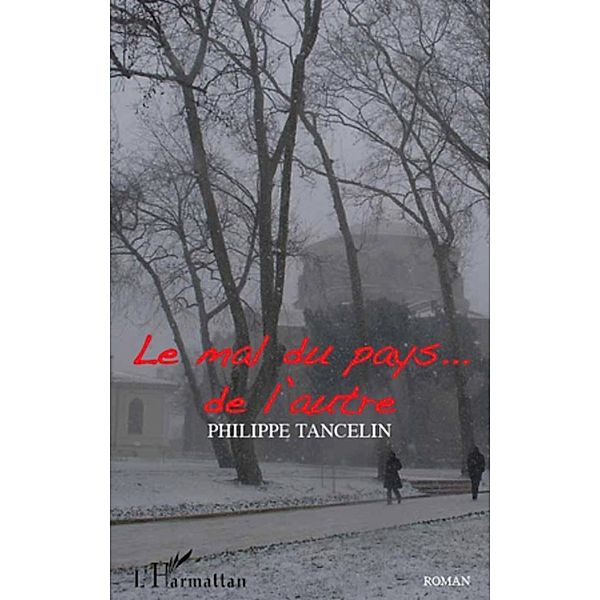 Mal du pays...de l'autre Le, Philippe Tancelin Philippe Tancelin