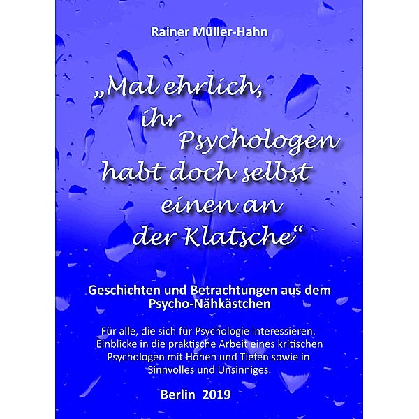 Mal ehrlich. ihr Psychologen habt doch selbst einen an der Klatsche, Rainer Müller-Hahn