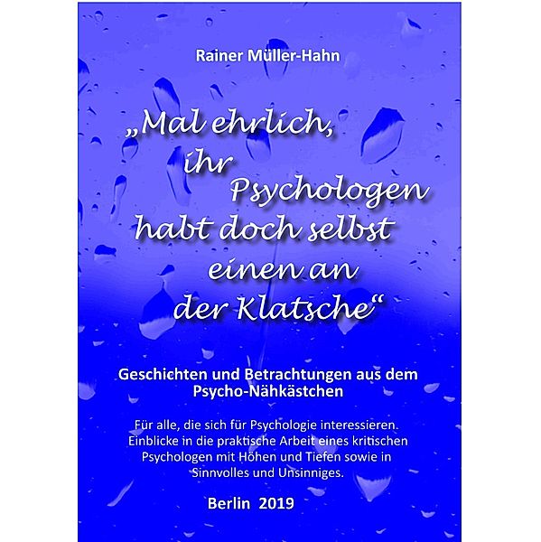 Mal ehrlich, ihr Psychologen habt doch selbst einen an der Klatsche, Rainer Müller-Hahn