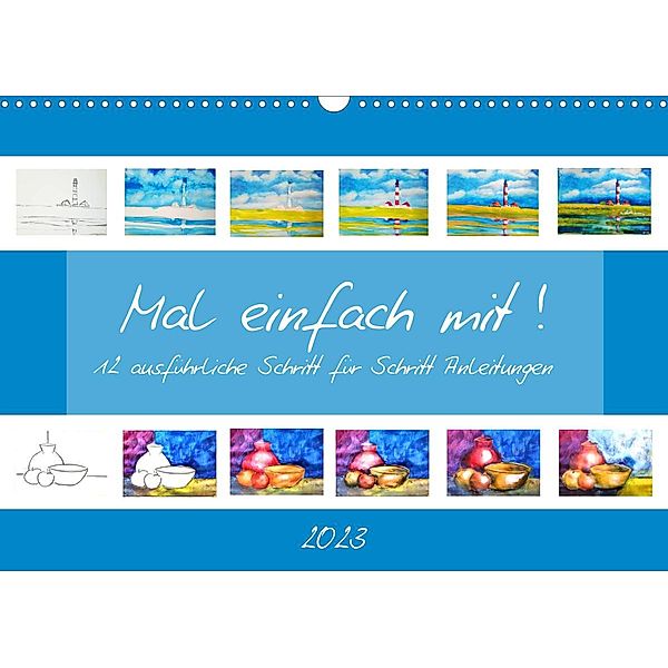 Mal einfach mit ! 12 ausführliche Schritt für Schritt Anleitungen (Wandkalender 2023 DIN A3 quer), Michaela Schimmack