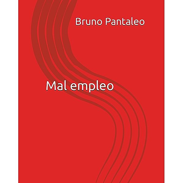 Mal empleo, Bruno Pantaleo