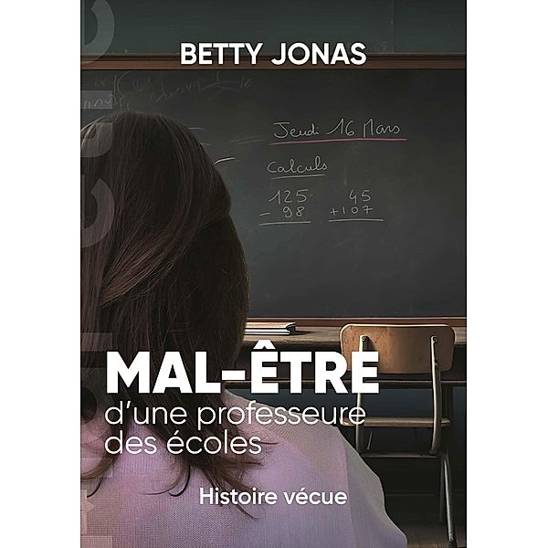 Mal-être d'une professeure des écoles, Betty Jonas