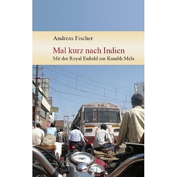 Mal kurz nach Indien, Andreas Fischer