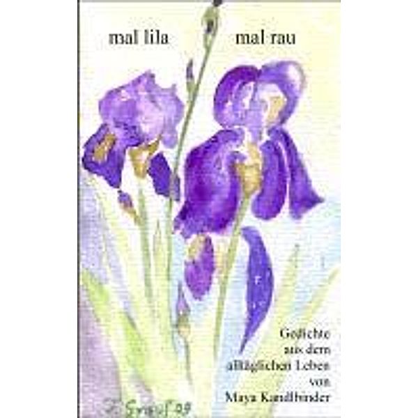 mal lila - mal rau, Maya Kandlbinder