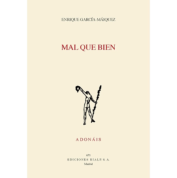 Mal que bien / Poesía. Adonáis Bd.671, Enrique García-Máiquez López