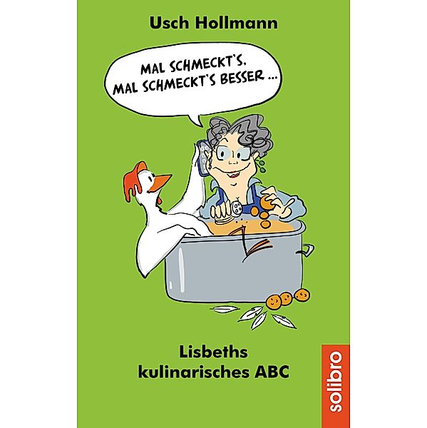 Mal schmeckt´s ¿ mal schmeckt´s besser ... / Humoris Causa Bd.11, Usch Hollmann