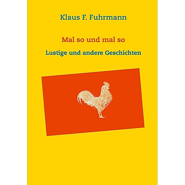 Mal so und mal so, Klaus F. Fuhrmann