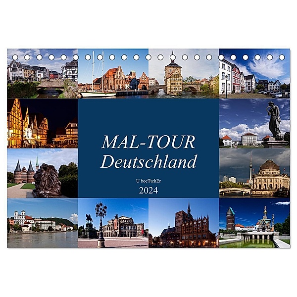 MAL-TOUR Deutschland (Tischkalender 2024 DIN A5 quer), CALVENDO Monatskalender, U boeTtchEr
