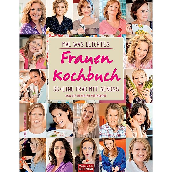 Mal was Leichtes - Frauen-Kochbuch, Ulf Meyer zu Kueingdorf