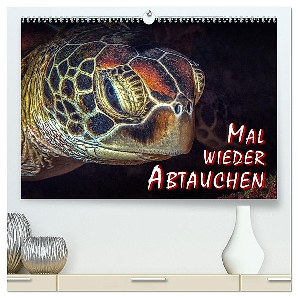 Mal wieder Abtauchen (hochwertiger Premium Wandkalender 2024 DIN A2 quer), Kunstdruck in Hochglanz, Dieter Gödecke