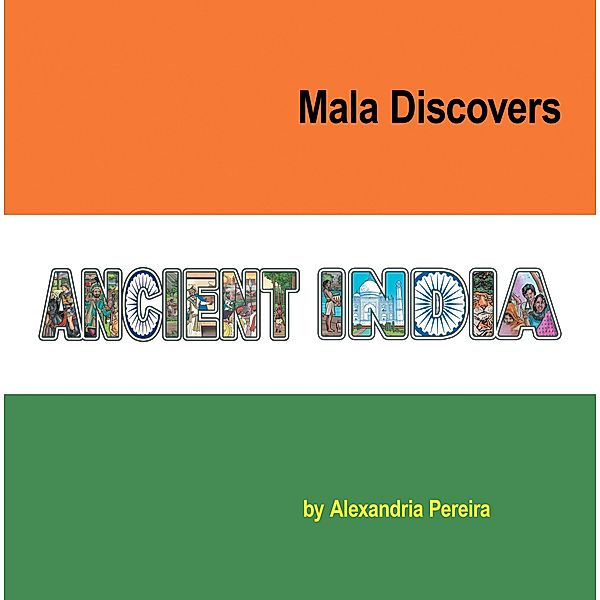 Mala Discovers Ancient India, Alexandria Pereira