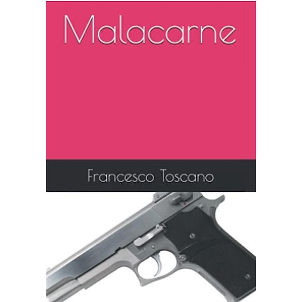 Malacarne, Francesco Toscano