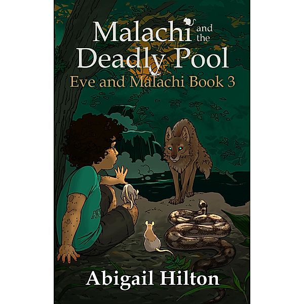 Malachi and the Deadly Pool (Eve and Malachi, #3) / Eve and Malachi, Abigail Hilton