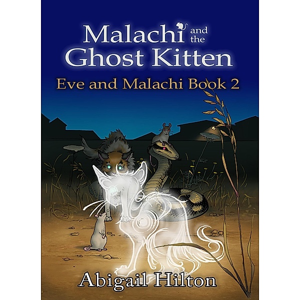Malachi and the Ghost Kitten (Eve and Malachi, #2) / Eve and Malachi, Abigail Hilton
