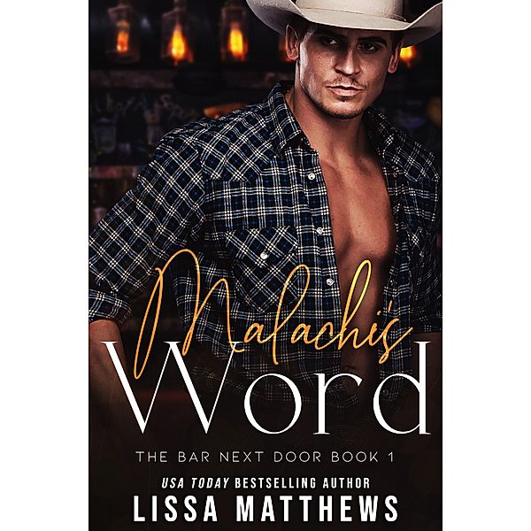 Malachi's Word (The Bar Next Door, #1) / The Bar Next Door, Lissa Matthews