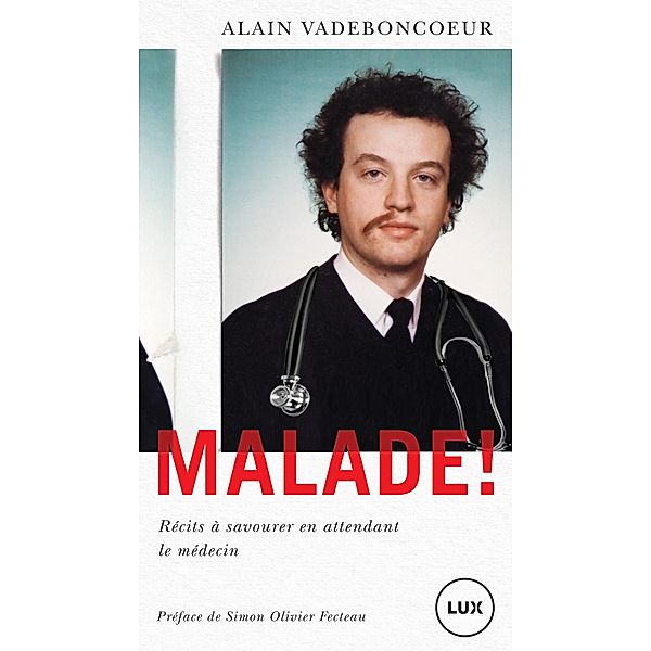 Malade!, Vadeboncoeur Alain Vadeboncoeur