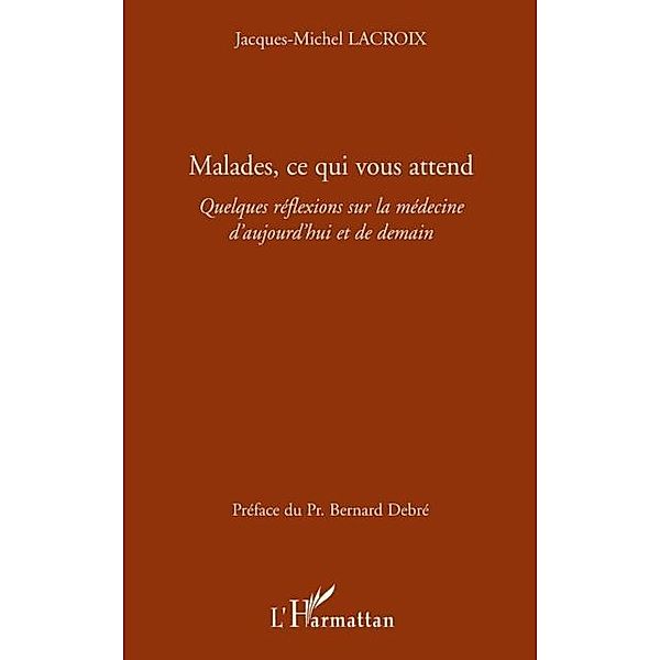 Malades ce qui vous attend / Hors-collection, Jacques-Michel Lacroix