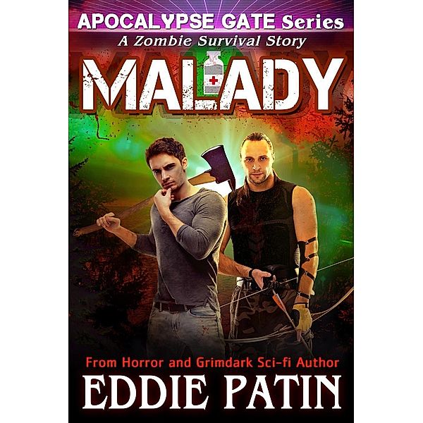 Malady - A Zombie Survival Story (Apocalypse Gate Post-apocalyptic EMP Horror, #4), Eddie Patin