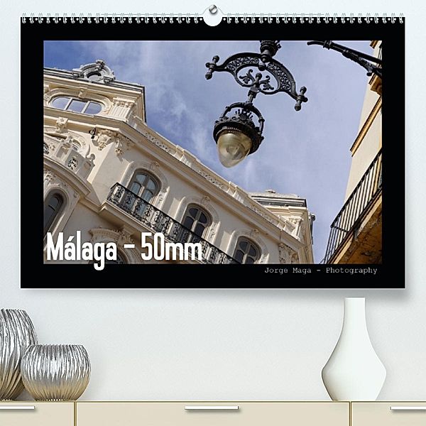 Málaga - 50mm(Premium, hochwertiger DIN A2 Wandkalender 2020, Kunstdruck in Hochglanz), Jorge Maga
