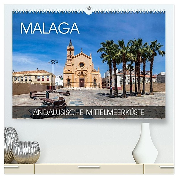 Malaga - andalusische Mittelmeerküste (hochwertiger Premium Wandkalender 2025 DIN A2 quer), Kunstdruck in Hochglanz, Calvendo, Val Thoermer