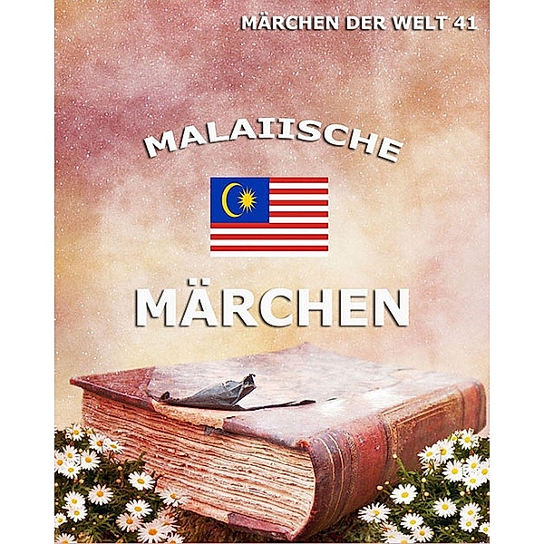 Malaiische Märchen, Verschiedene Autoren