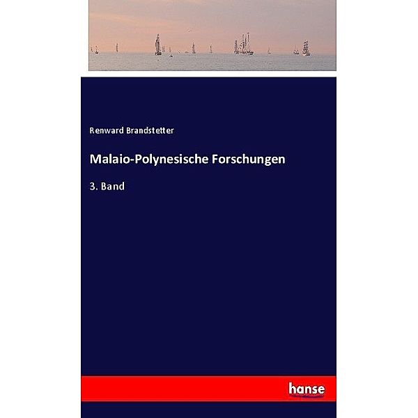 Malaio-Polynesische Forschungen, Renward Brandstetter