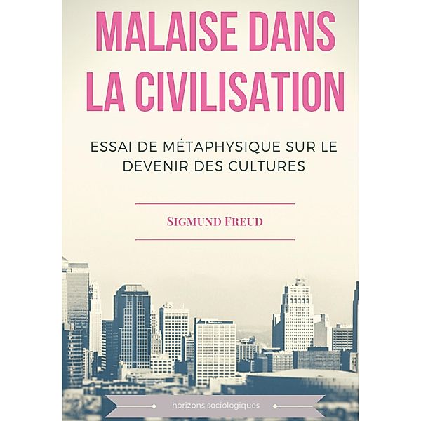 Malaise dans la civilisation, Sigmund Freud