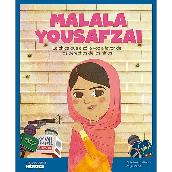 Malala Yousafzai / Mis Pequeños Héroes, Carla Pascual Roig