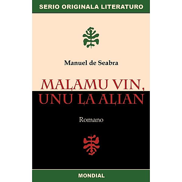 Malamu vin, unu la alian (Originala romano en Esperanto) / Mondial, Manuel De Seabra