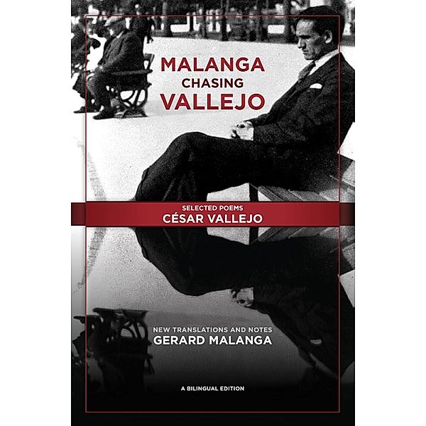 Malanga Chasing Vallejo: Selected Poems: César Vallejo, César Vallejo