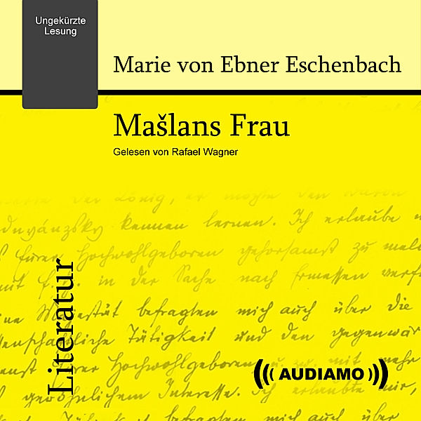 Mašlans Frau, Marie Ebner von Eschenbach