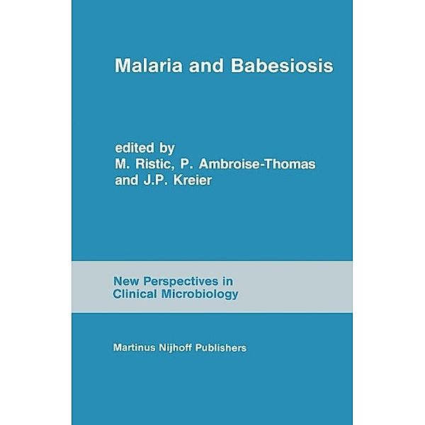 Malaria and Babesiosis / New Perspectives in Clinical Microbiology Bd.7