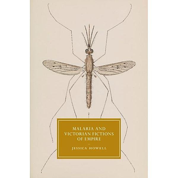 Malaria and Victorian Fictions of Empire, Jessica Howell