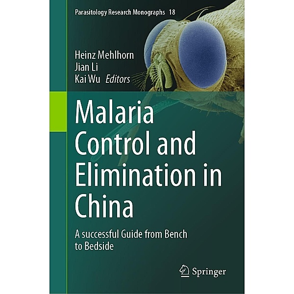 Malaria Control and Elimination in China / Parasitology Research Monographs Bd.18