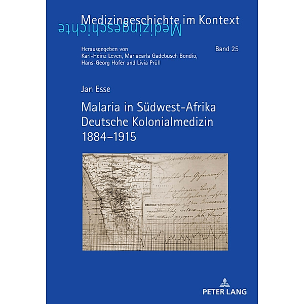 Malaria in Südwest-Afrika Deutsche Kolonialmedizin 1884-1915, Jan Esse